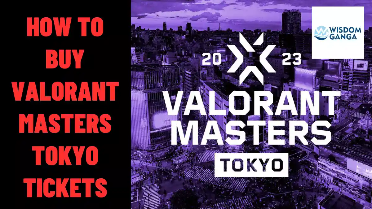 How to Buy Valorant Masters Tokyo Tickets