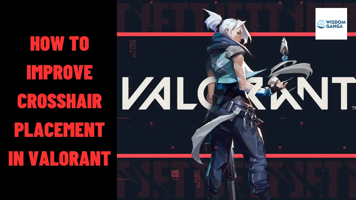 How To Improve Crosshair Placement In Valorant