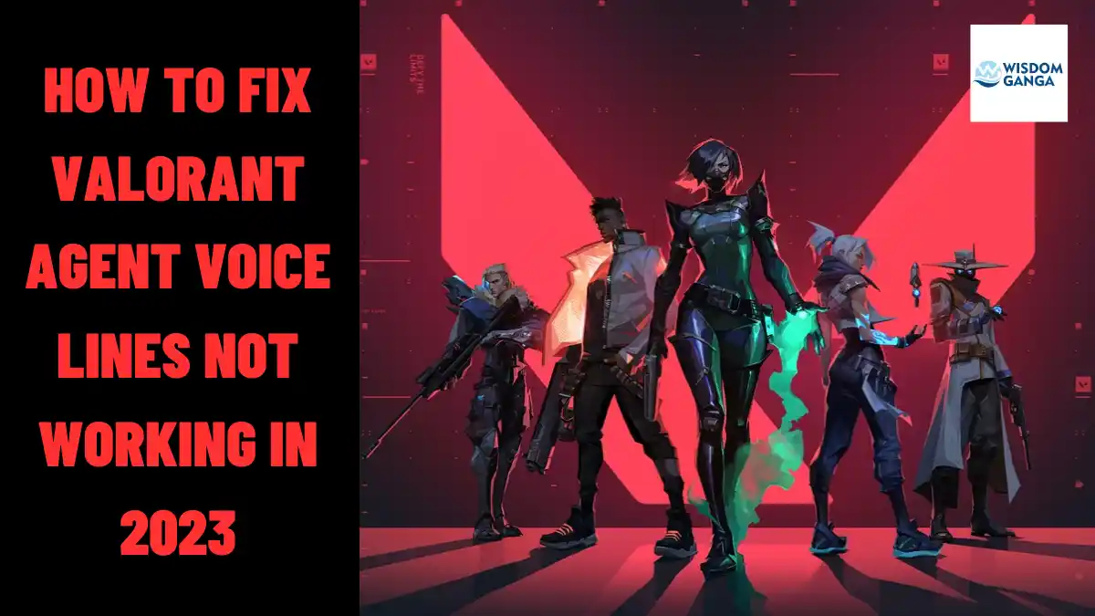 How To Fix Valorant Agent Voice Lines Not Working In 2023