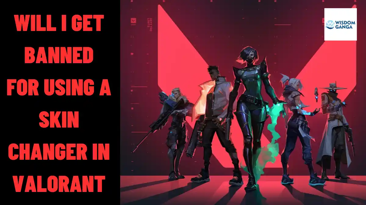 WILL I GET BANNED FOR USING A SKIN CHANGER IN VALORANT