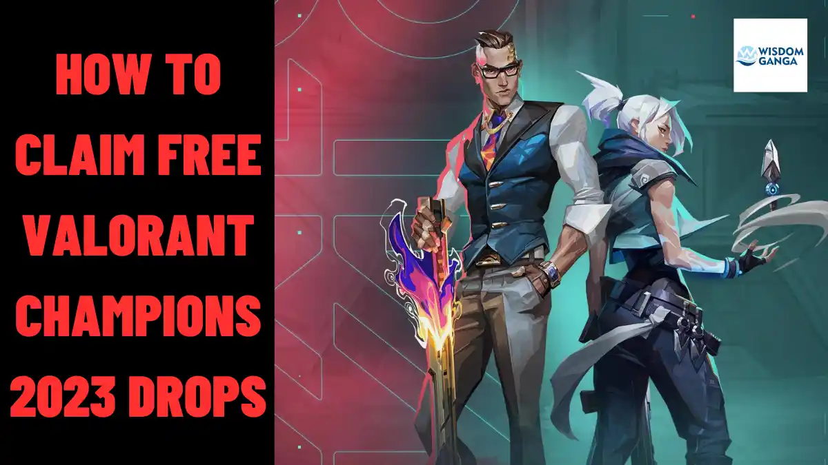 How To Claim Free Valorant Champions 2023 Drops