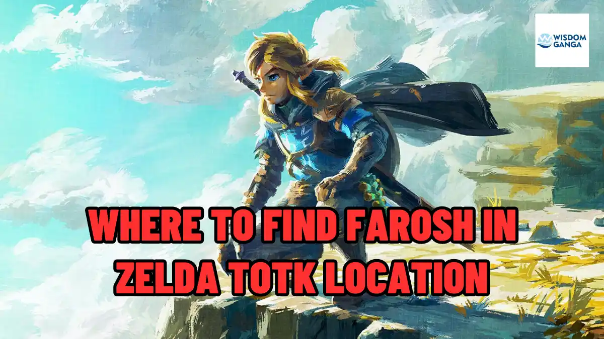 Where To Find Farosh In Zelda TOTK Location