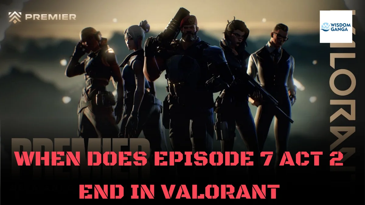 WHEN DOES EPISODE 7 ACT 2 END IN VALORANT