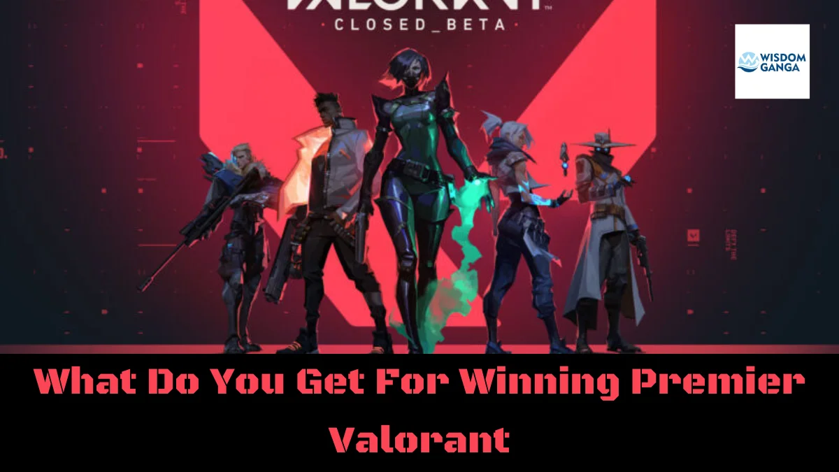 What Do You Get For Winning Premier Valorant