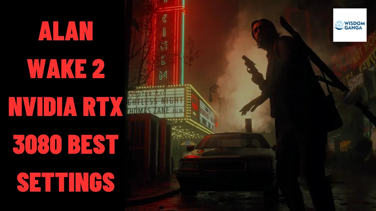 Alan Wake 2 Nvidia RTX 3080 Best Settings
