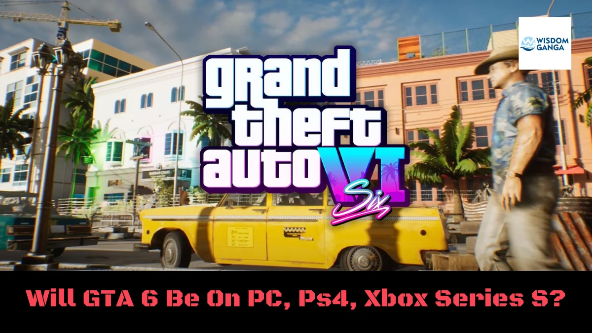 Will GTA 6 Be On PC, Ps4, Xbox Series S
